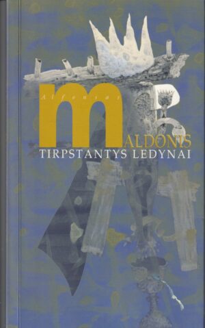 Maldonis Alfonsas. Tirpstantys ledynai