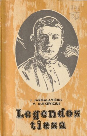 Jarmalavičius J., Kutkevičius V. Legendos tiesa