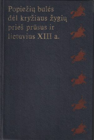 Popiežių bulės dėl kryžiaus žygių prieš prūsus ir lietuvius XIII a.