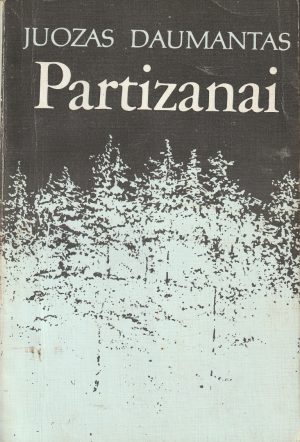 Daumantas Juozas. Partizanai