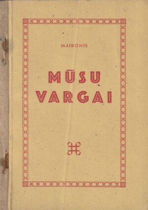 Maironis Jonas Mačiulis. Mūsų vargai