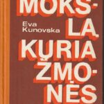 Kunovska Eva. Mokslą kuria žmonės