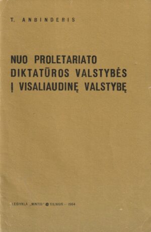 Anbinderis T. Nuo proletariato diktatūros valstybės į visaliaudinę valstybę