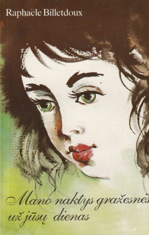 Billetdoux Raphaele. Mano naktys gražesnės už jūsų dienas