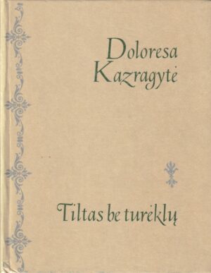 Kazragytė Doloresa. Tiltas be turėklų