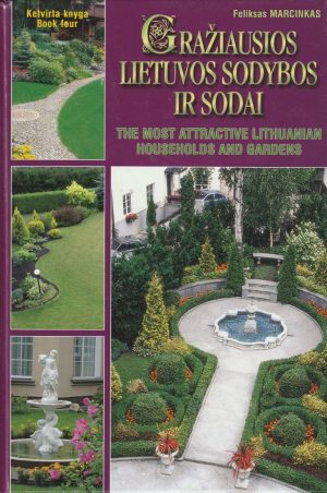 Marcinkas Feliksas. Gražiausios Lietuvos sodybos ir sodai