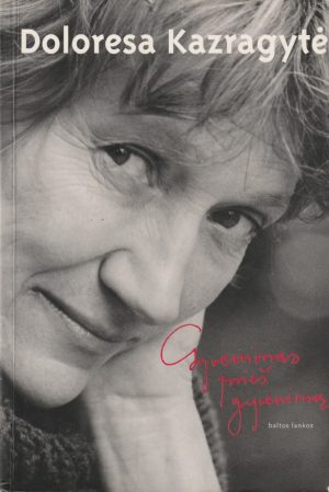 Kazragytė Doloresa. Gyvenimas prieš gyvenimą