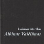 Kultūros istorikas Albinas Vaičiūnas