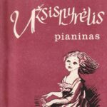 Vėlyvytė Birutė. Užsispyrėlis pianinas