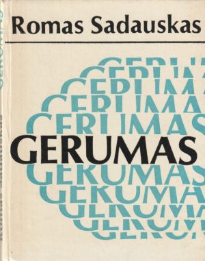 Sadauskas Romas. Gerumas
