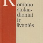 Bražėnas Petras. Romano šiokiadieniai ir šventės