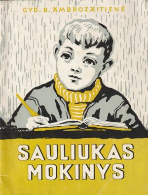 Gyd. B. Ambrozaitienė. Sauliukas mokinys