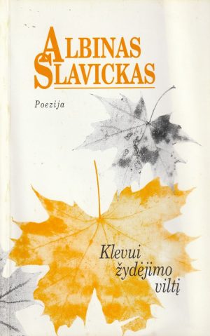 Slavickas A. Klevui žydėjimo viltį