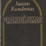 Kundrotas Juozas. Praregėjimas