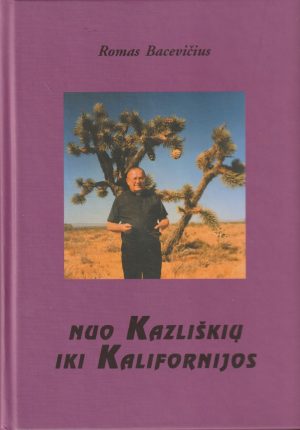 Bacevičius R. Nuo Kazliškių iki Kalifornijos