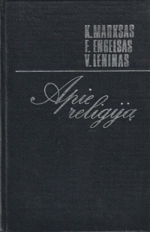Marksas K., Engelsas F., Leninas V. Apie religiją
