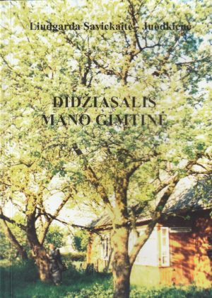 Savickaitė-Juodkienė Liudgarda. Didžiasalis mano gimtinė