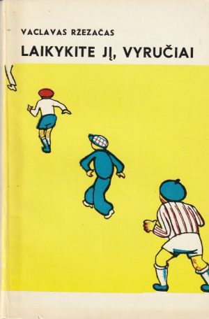 Ržezacas Vaclavas. Laikykite jį, vyručiai