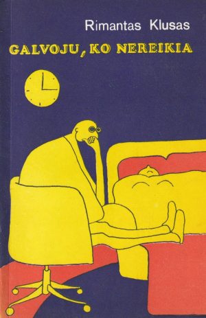 Klusas Rimantas. Galvoju, ko nereikia