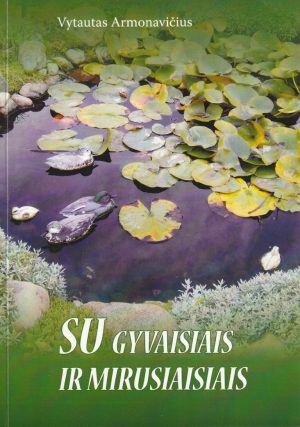 Armonavičius V. Su gyvaisiais ir mirusiaisiais