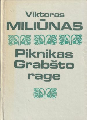 Miliūnas Viktoras. Piknikas. Grabšto rage