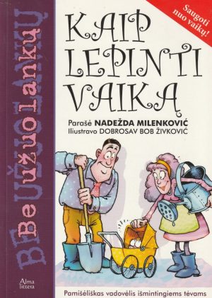 Milenkovič Nadežda. Kaip lepinti vaiką: be užuolankų
