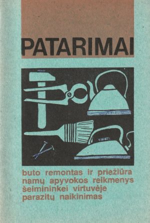 Patarimai (buto remontas, priežiūra, šeimininkei...)