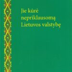 Dumčius Arimantas. Jie kūrė nepriklausomą Lietuvos valstybę