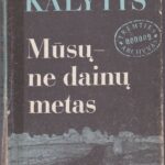 Kalytis Ričardas. Mūsų-ne dainų metas