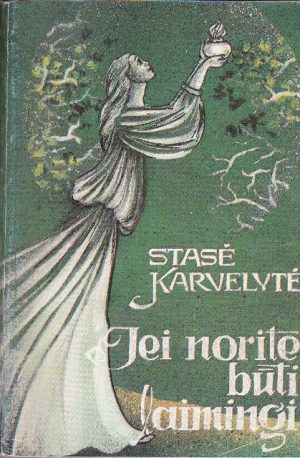 Karvelytė S. Jei norite būti laimingi