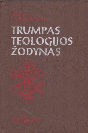 Kavaliauskas Česlovas. Trumpas teologijos žodynas