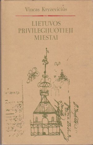 Kryževičius Vincas. Lietuvos privilegijuotieji miestai (17-18 a.