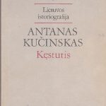 Kučinskas Antanas. Kęstutis. Lietuvos istoriografija