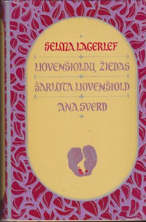 Lagerlef Selma Liovenšioldų žiedas. Šarlota Liovenšiold. Ana Sve