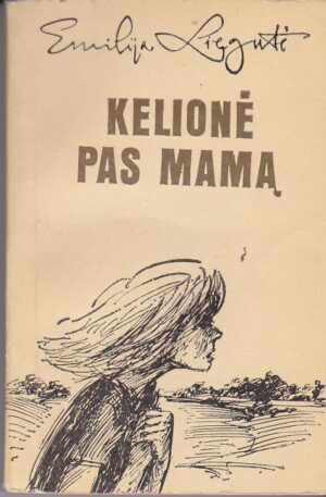 Liegutė Emilija. Kelionė pas mamą