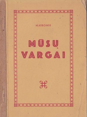 Maironis Jonas Mačiulis. Mūsų vargai