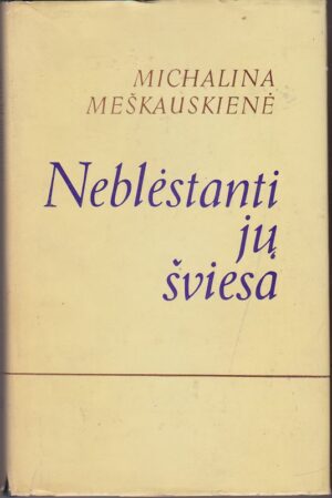 Meškauskienė Michalina. Neblėstanti jų šviesa