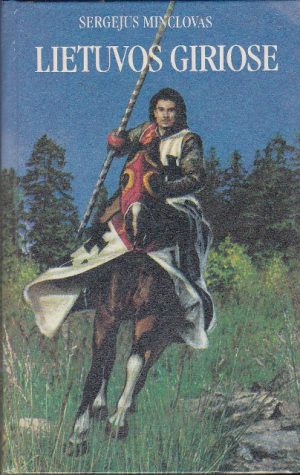 Minclovas Sergijus. Lietuvos giriose