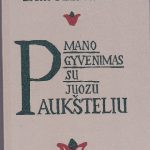 Paukštelienė Bronė. Mano gyvenimas su Juozu Paukšteliu