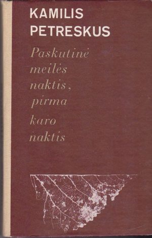 Petreskus K. Paskutinė meilės naktis, pirma karo naktis