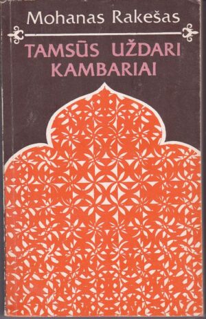 Rakešas Mohanas. Tamsūs uždari kambariai