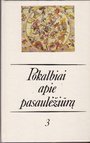 Rybelis A. Pokalbiai apie pasaulėžiūrą (3 tomas)