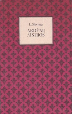 Slavinas L.I. Ardėnų aistros