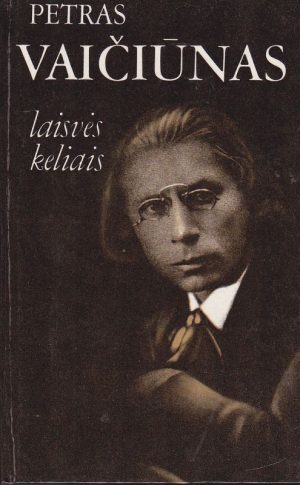 Vaičiūnas Petras. Laisvės keliais