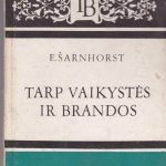 Šarnhorst E. Tarp vaikystės ir brandos
