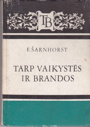 Šarnhorst E. Tarp vaikystės ir brandos