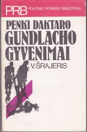 Šrajeris V. Penki daktaro Gundlacho gyvenimai