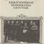 Gražiūnas Albinas. Krikščioniškoji demokratija Lietuvoje