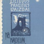 Remeika Jonas. Lietuvos praeities vaizdai. Ką kalneliai pasakoja