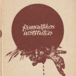 Žilinskaitė Vytautė. Romantikos institutas arba pafilosofavimai